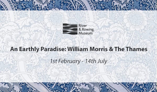 William Morris & The Thames at River and Rowing Museum